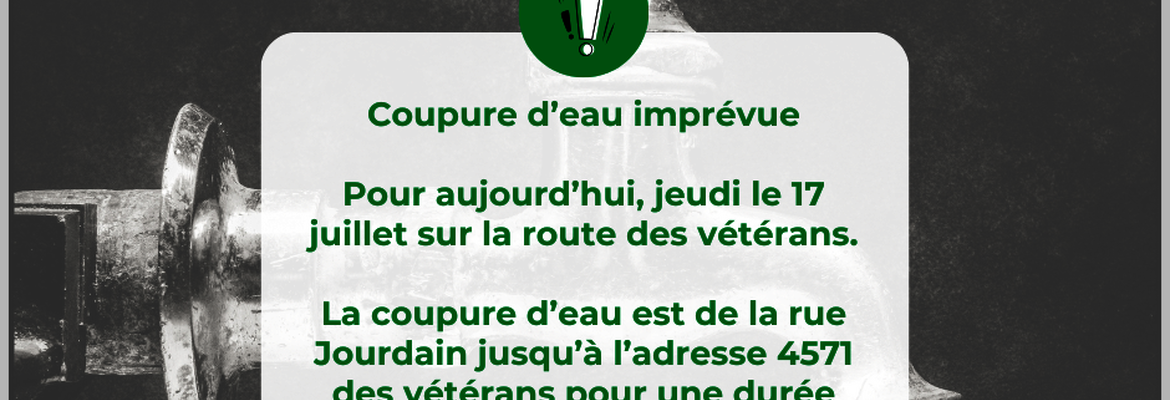 Coupure d'eau - Route des vétérans